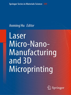 cover image of Laser Micro-Nano-Manufacturing and 3D Microprinting